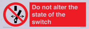 Do not alter the state of the switch