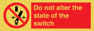 Do not alter the state of the switch
