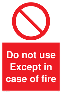 Do not use except in case of fire