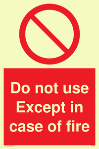 Do not use except in case of fire