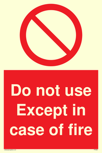 Do not use except in case of fire