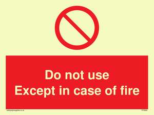 Do not use except in case of fire