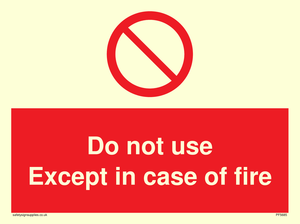 Do not use except in case of fire