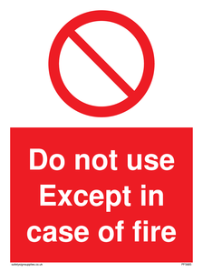 Do not use except in case of fire