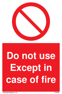 Do not use except in case of fire