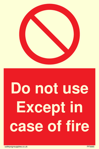Do not use except in case of fire