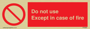 Do not use except in case of fire