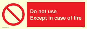 Do not use except in case of fire