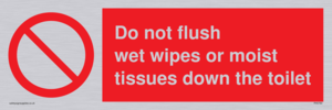 Do not flush wet wipes or moist tissues down the toilet