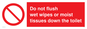 Do not flush wet wipes or moist tissues down the toilet