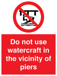 Do not use watercraft in the vicinity of piers