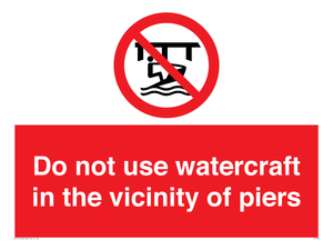 Do not use watercraft in the vicinity of piers
