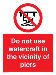 Do not use watercraft in the vicinity of piers