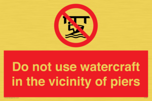 Do not use watercraft in the vicinity of piers