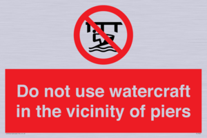 Do not use watercraft in the vicinity of piers