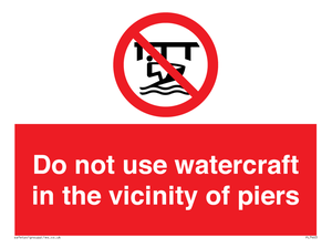 Do not use watercraft in the vicinity of piers