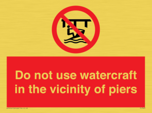 Do not use watercraft in the vicinity of piers