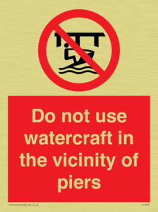 Do not use watercraft in the vicinity of piers