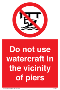 Do not use watercraft in the vicinity of piers