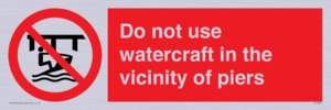 Do not use watercraft in the vicinity of piers