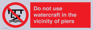 Do not use watercraft in the vicinity of piers