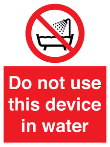 Do not use this device in water