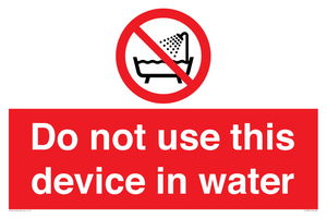 Do not use this device in water