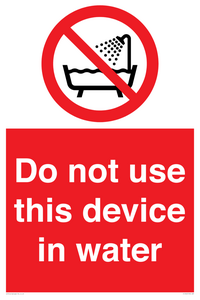 Do not use this device in water