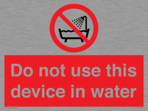 Do not use this device in water