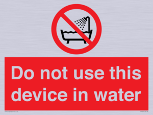 Do not use this device in water