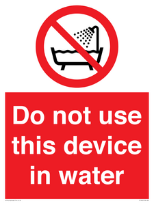 Do not use this device in water