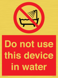 Do not use this device in water