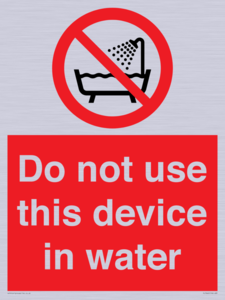 Do not use this device in water