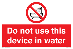 Do not use this device in water