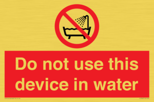 Do not use this device in water