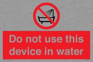 Do not use this device in water