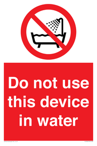 Do not use this device in water