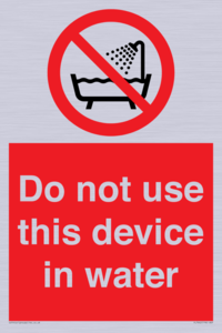 Do not use this device in water