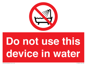 Do not use this device in water
