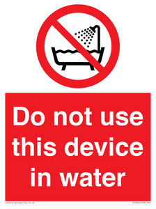 Do not use this device in water
