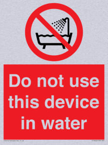Do not use this device in water