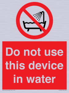 Do not use this device in water