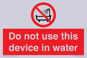 Do not use this device in water