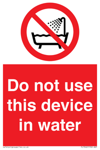 Do not use this device in water