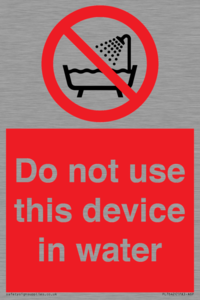 Do not use this device in water