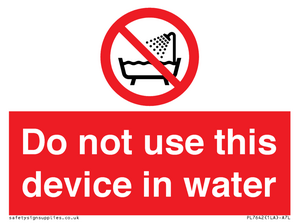 Do not use this device in water
