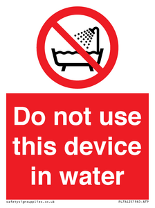 Do not use this device in water