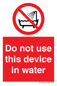 Do not use this device in water
