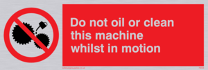 do not oil whilst in motion