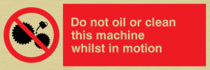 do not oil whilst in motion